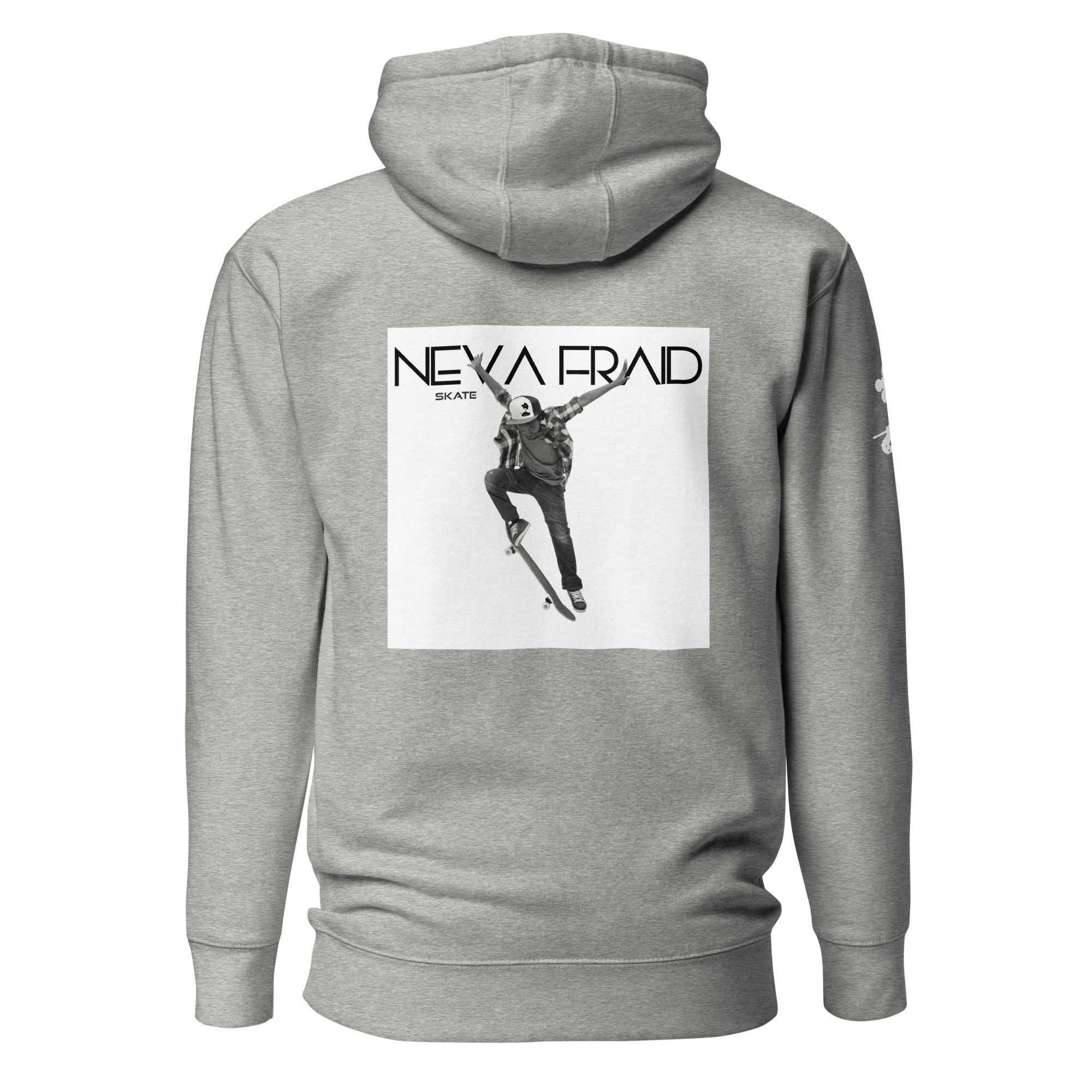 NEVA FRAID (SKATE) Unisex Hoodie