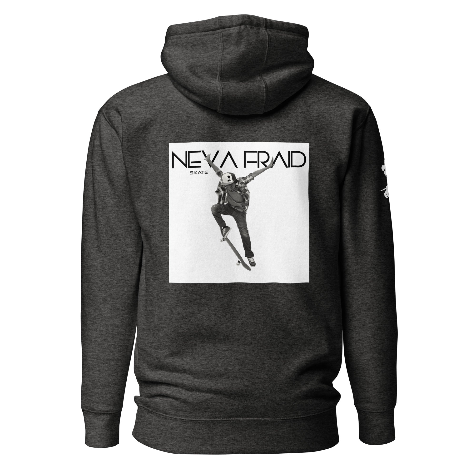 NEVA FRAID (SKATE) Unisex Hoodie