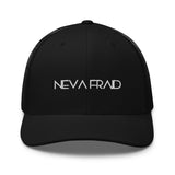 Neva Fraid Trucker Cap