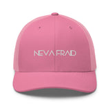 Neva Fraid Trucker Cap