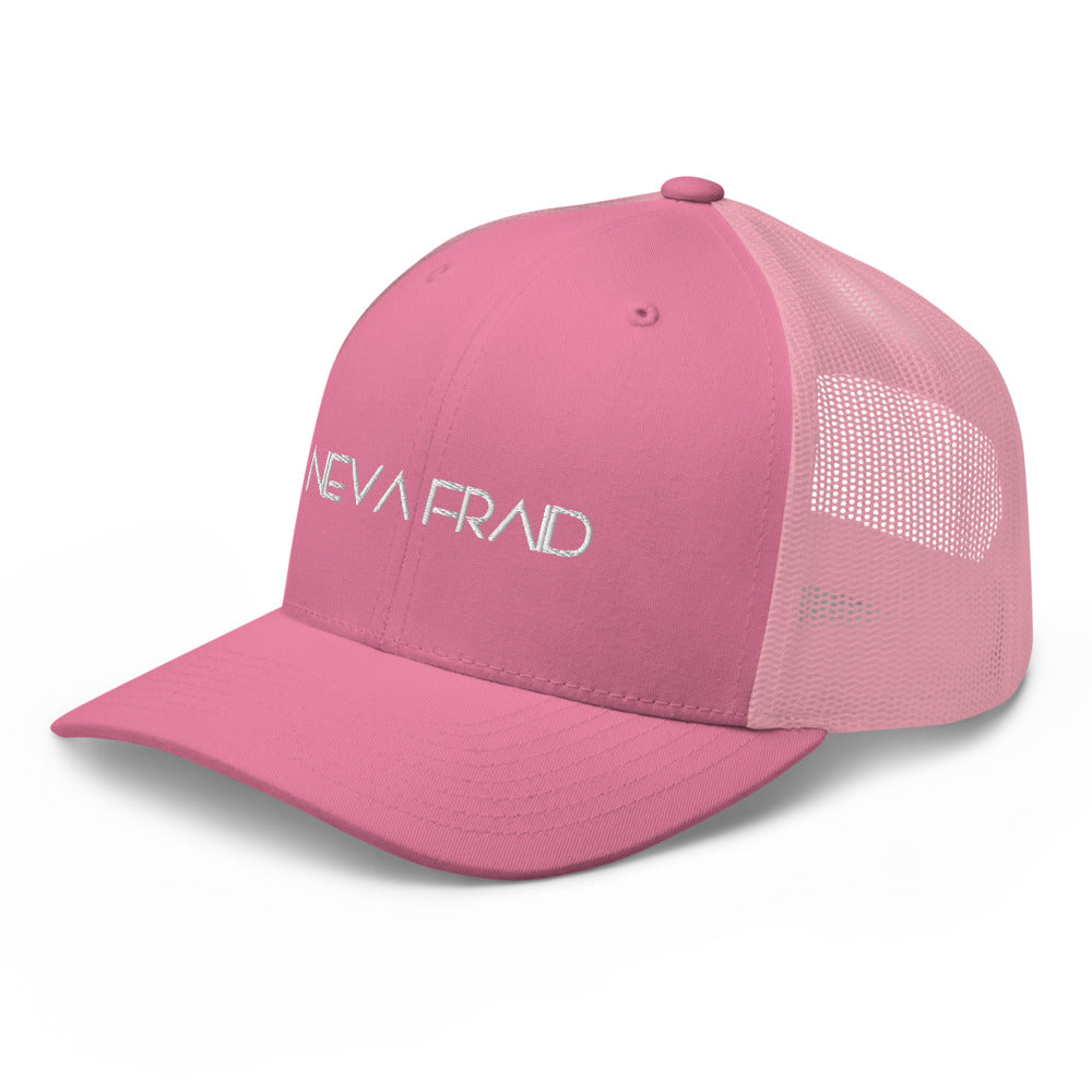 Neva Fraid Trucker Cap