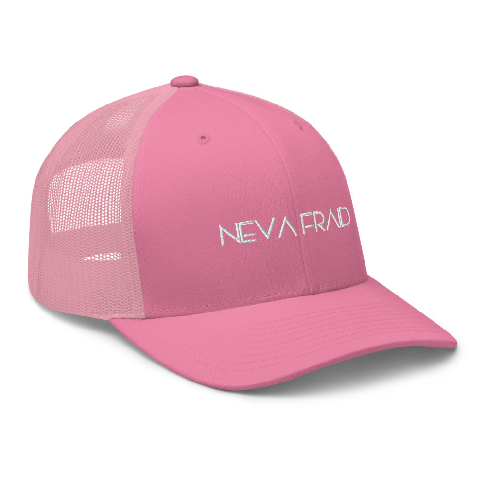 Neva Fraid Trucker Cap